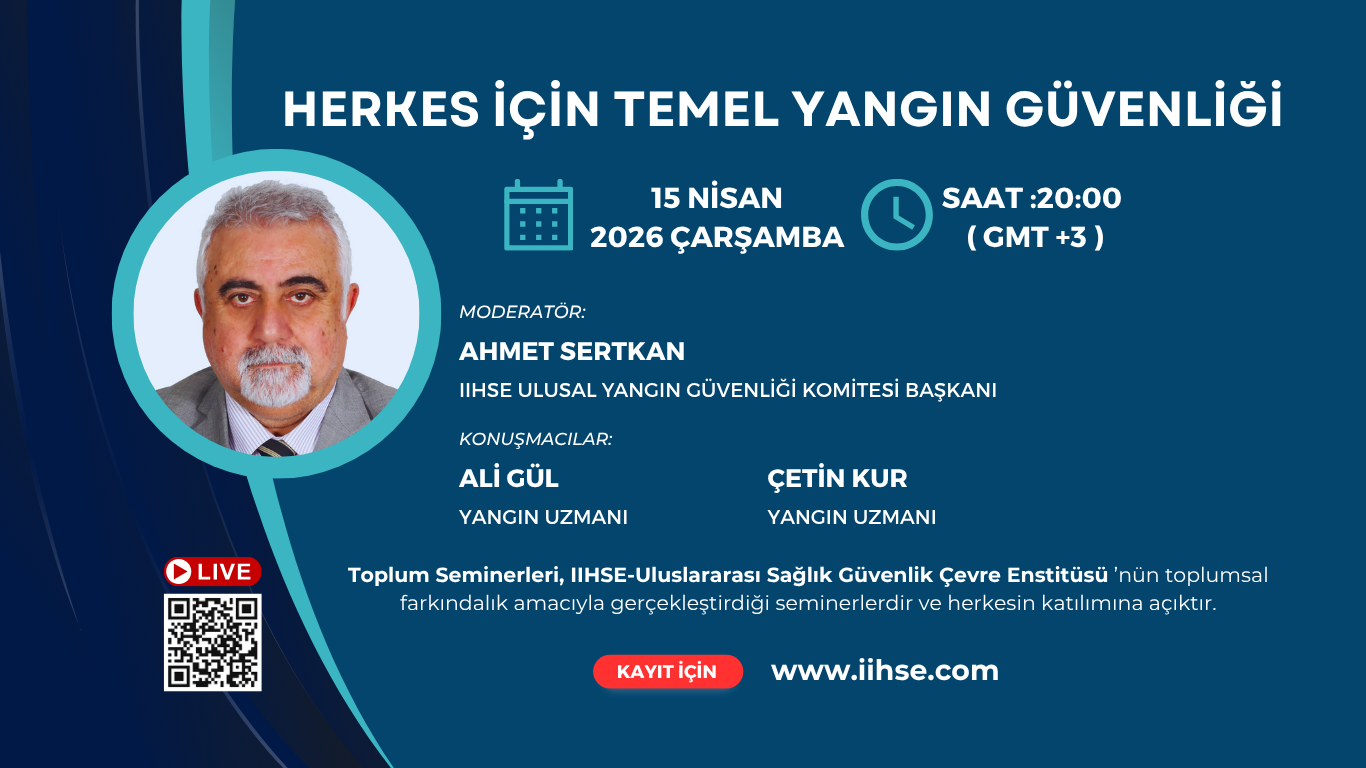 Bilmek Hayat Kurtarır: Herkes İçin Temel Yangın Güvenliği Semineri IIHSE Ulusal Yangın Güvenliği Komitesi olarak, daha güvenli bir toplum bilinci oluşturmak adına düzenlediğimiz seminer dizisinin ilkinde buluşuyoruz. Moderatör: Ahmet SERTKAN (IIHSE Ulusal Yangın Güvenliği Komite Başkanı) Konuşmacılar: Ali GÜL (Yangın Uzmanı) - Çetin KUR (Yangın Uzmanı) Seminer İçeriği: Yangınla mücadelede doğru bilinen yanlışları ve hayati adımları keşfedin: Yangının Görünmez Yüzü: Isı, yakıt ve oksijen dengesi (Yangın Üçgeni). Alevlerin Sınıfı: Hangi yangın türüne (A, B, C, D, F) ne ile müdahale edilmeli? Küçük İhmaller, Büyük Felaketler: Günlük hayattaki gizli riskleri tanımak. Zamana Karşı Yarış: Yangının gelişim evreleri ve kritik müdahale süreleri. Etkinlik Bilgileri Tarih: 15 Nisan 2026, Çarşamba Saat: 20:00 Bu seminer, IIHSE Ulusal Yangın Güvenliği Komitesi’nin toplumsal bilinçlendirme çalışmaları kapsamında halka açık ve ücretsizdir. Üyelerimiz; abonelerimiz ve düzenli bağışçılarımız ayrıca seminer sonrasında membership{at}iihse.com mail adresinden "katılım belgesi" temin edebilirler. Başvuru sonrasında mail adresinize gelecek bilgileri takip ederek etkinliğe katılabilirsiniz. Herhangi bir sorun halinde bize info{at}iihse.com adresinden yazabilirsiniz.